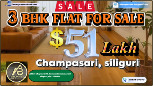  3 BHK Flat for Sale in Champsari Siliguri – ₹51 Lakh | Best Residential Opportunity