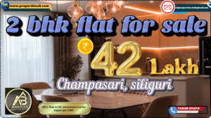 2 BHK Flat at Champasari Siliguri – Just Rs. 42 Lakh | Residential Property in Siliguri