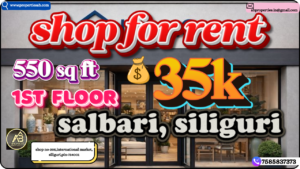 Shop for Rent in Salbari Siliguri – 550 Sq Ft Commercial Shop