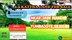 Land for Sale Near Jain Mandir – 2.5 Kattha Plot Available at Tumbajote – Best Real Estate Buy in Siliguri!