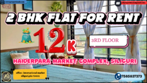 Flat for Rent in Haiderpara Market Complex Siliguri – 2 BHK Flat @ Rs. 12,000