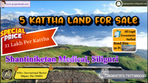 5 Kattha Land for Sale in Siliguri – Excellent Real Estate Opportunity in Shantiniketan Medical College Area