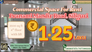 Premium Commercial Space Available for Rent in Siliguri: Prime 3500 sq ft Commercial Unit on Pranami Mandir Road