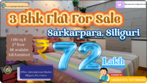 3 BHK Flat for Sale in Sarkarpara Siliguri – Fully Furnished 1380 Sq Ft Apartment for ₹72 Lakh