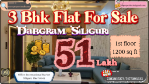 3 BHK Flat For Sale In Dabgram, Siliguri – 1200 Sq Ft Flat On 1st Floor @₹51 Lakh