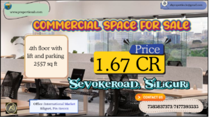 Sale of Commercial Office Space Available in Sevoke Road, Siliguri – Premium 2557 Sq Ft Investment Property